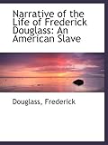 Narrative of the Life of Frederick Douglass: An American Slave