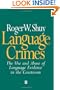 Language Crimes: The Use and Abuse of Language Evidence in the Courtroom (The Language Library)
