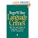 Language Crimes: The Use and Abuse of Language Evidence in the Courtroom (The Language Library)