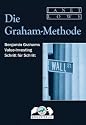 Die Graham-Methode. Benjamin Grahams Value-Investing Schritt für Schritt