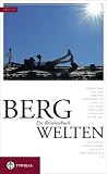 BergWelten: Ein Reiselesebuch - 