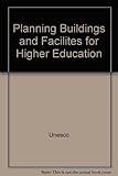 Planning buildings and facilities for higher education