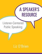 A Speaker's Resource: Listener-Centered Public Speaking