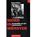 Mord in M�nster: Kriminalf�lle aus f�nf Jahrhunderten