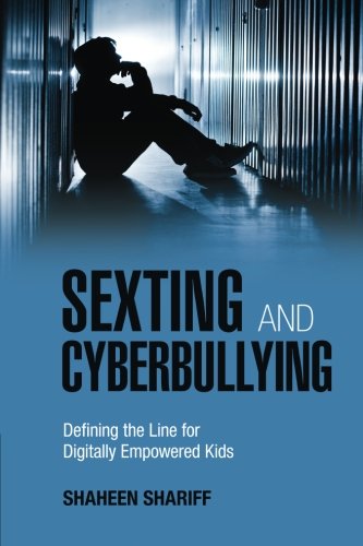 Sexting and Cyberbullying: Defining the Line for Digitally Empowered Kids