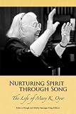 Nurturing Spirit Through Song: The Life of Mary K. Oyer