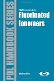 Fluorinated Ionomers (Plastics Design Library Fluorocarbon)