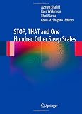 STOP, THAT and One Hundred Other Sleep Scales: One Hundred Scales for Clinical Practice