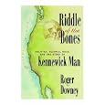 Riddle of the Bones: Politics, Science, Race, and the Story of Kennewick Man