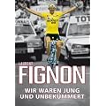 Fignon - Wir waren jung und unbek�mmert