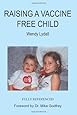 Raising A Vaccine Free Child