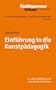 Grundriss der P�dagogik /Erziehungswissenschaft: Einf�hrung in die Kunstp�dagogik, Grundriss der P�dagogik Bd. 16. Urban Taschenbuch 676 (Urban-Taschenbuecher)