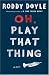 Oh, Play That Thing (Last Roundup)