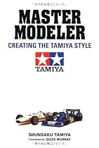 Master Modeler: Creating the Tamiya Style Master Modeler: Creating the Tamiya Style