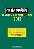 Guia Penin 2012: Spaniens Weinf�hrer - Jos� Pe��n