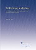 41HsLlELMPL. SL160  The Psychology of Advertising: A Simple Exposition of the Principles of Psychology in Their Relation to Successful Advertising,