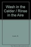 Wash in the Calder, rinse in the Aire : the Aire and Calder Navigation : Wakefield to Knottingley