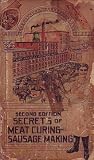 Secrets of Meat Curing and Sausage Making, by B. Heller & Co. c.1913