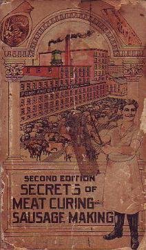 Secrets of Meat Curing and Sausage Making, by Sausage Making Books