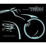 The Art of Tron: Legacy: Foreword by Darren Gilford; Afterword by Joseph Kosinskiby Justin Springer