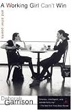 A Working Girl Can't Win : And Other Poems