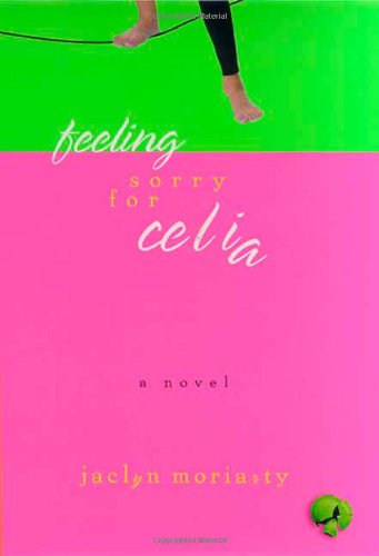 Feeling Sorry for Celia: A Novel