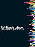 Digital Experience Design: Ideas, Industries, Interaction