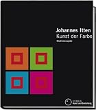 Kunst der Farbe. Studienausgabe: Subjektives Erleben und objektives Erkennen als Wege zur Kunst - Johannes Itten