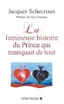 lumineuse histoire du Prince qui  man...