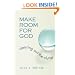 Make Room for God: Clearing Out the Clutter