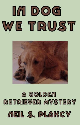 In Dog We Trust (Golden Retriever Mysteries)