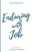 Enduring with Job: 30 Devotionals to Give You Hope, Stir Your Faith, and Find God's Power in Your Pain (Testament Heroes) (Volume 3) Enduring with Job: 30 Devotionals to Give You Hope, Stir Your Faith, and Find God's Power in Your Pain (Testament Heroes) (Volume 3)