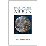 Splitting the Moon: A Collection of Islamic Poetry