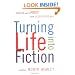 Turning Life into Fiction