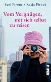 Vom Vergnügen, mit sich selbt zu reisen
