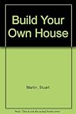 Build your own house