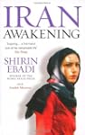 Iran Awakening: A Memoir of Revolutio...