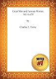 Great Men and Famous Women. Vol. 6 of 8