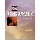 Sonography in Obstetrics and Gynecology: Principles and Practice by  Arthur C. Fleischer, Frank A. Manning, Phillippe Jeanty, and Roberto Romero