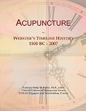 Acupuncture: Webster's Timeline History, 1500 BC - 2007