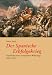 Der Spanische Erbfolgekrieg: Geschichte eines vergessenen Weltkriegs (1701-1714)