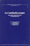 La constitucion europea: Tratados constitutivos y jurisprudencia (Publications of the Jean Monnet Chair of the USC) (Spanish Edition)