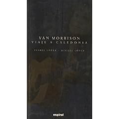 Van Morrison : viaje a Caledonia