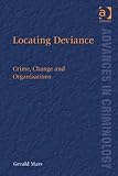 Locating deviance : crime, change and organizations