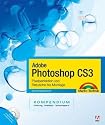 Adobe Photoshop CS3 - Das  Kompendium: Pixelperfektion von Retusche bis Montage