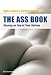 The Ass Book: Staying on Top of Your Bottom The Ass Book: Staying on Top of Your Bottom