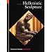 Hellenistic Sculpture (World of Art)