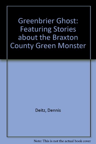 Greenbrier Ghost, Vol. 3: Featuring Stories about the Braxton County Green Monster
