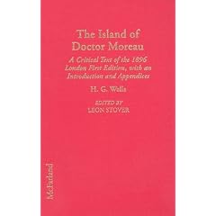 The Island of Doctor Moreau: A Critical Text of the 1896 London First Edition, with an Introduction and Appendices (Annotated H.G. Wells)