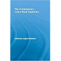 The Contemporary Comic Book Superhero (Routledge Research in Cultural and Media Studies) (Hardcover)